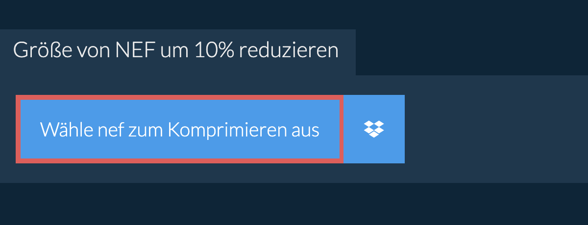 Größe von nef um 10% reduzieren