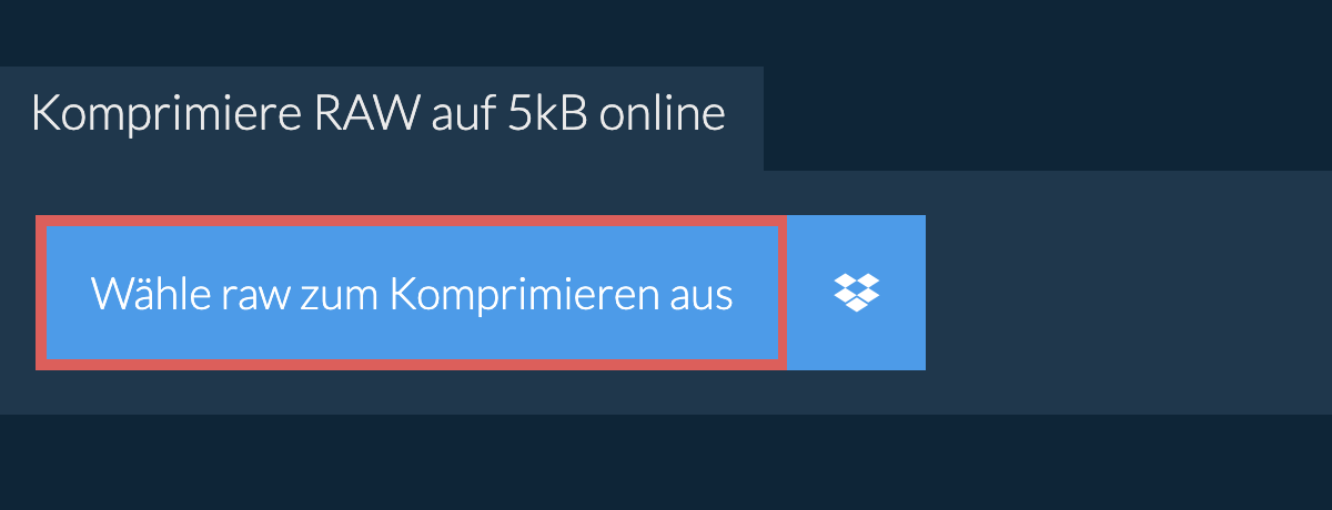 Komprimiere raw auf 5kB online