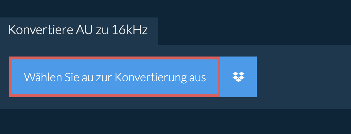 Wählen Sie au zur Konvertierung aus