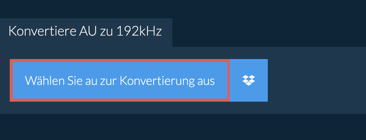 Wählen Sie au zur Konvertierung aus