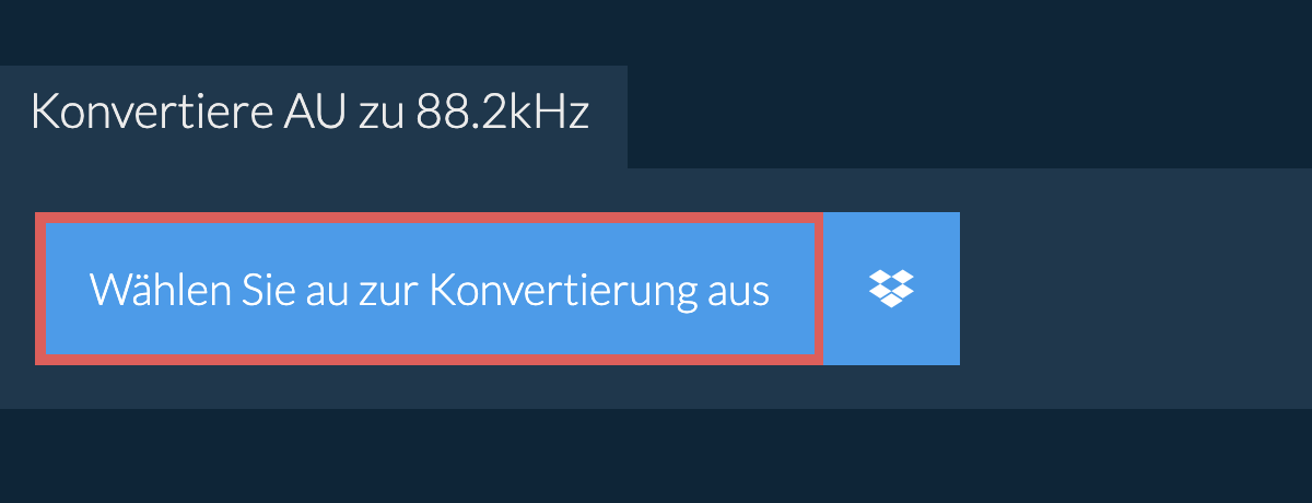 Wählen Sie au zur Konvertierung aus