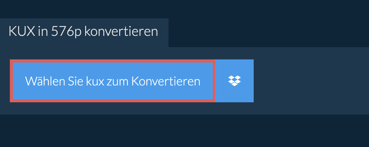 kux in 576p konvertieren