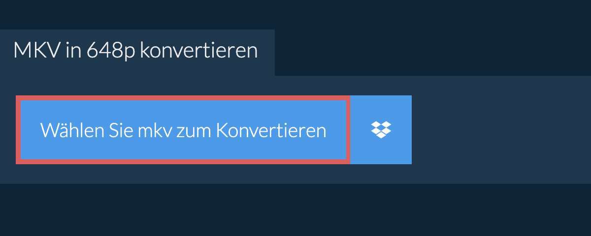 mkv in 648p konvertieren