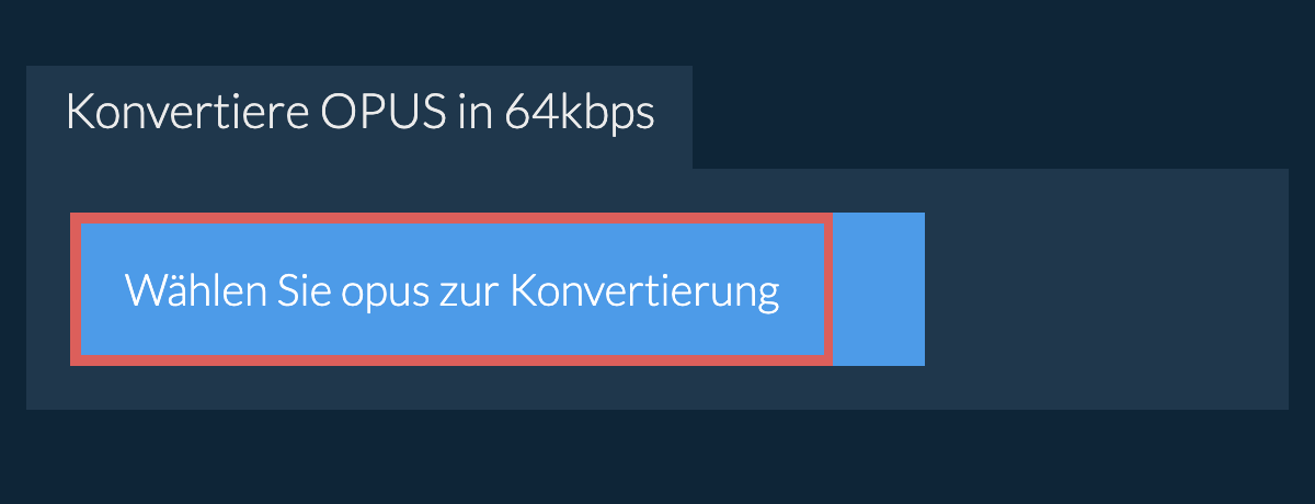 Wählen Sie opus zur Konvertierung