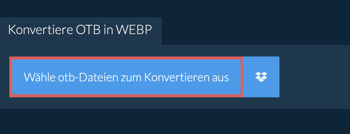 Konvertiere otb in webp