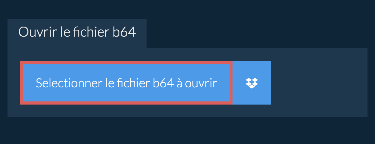 Ouvrir le fichier b64