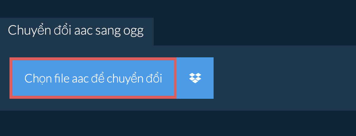 Chuyển đổi aac sang ogg