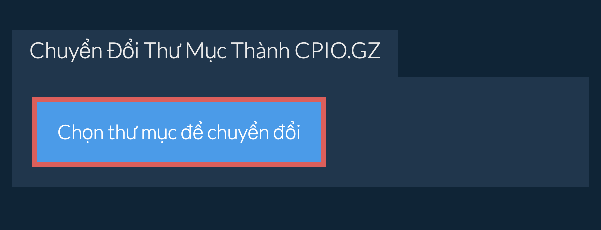 Chuyển Đổi Thư Mục Thành cpio.gz