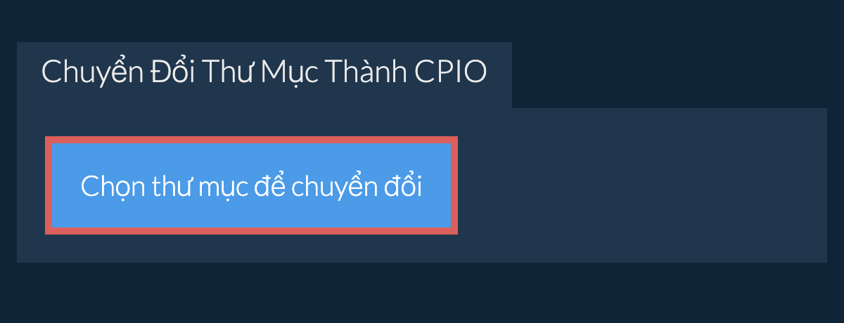 Chuyển Đổi Thư Mục Thành cpio