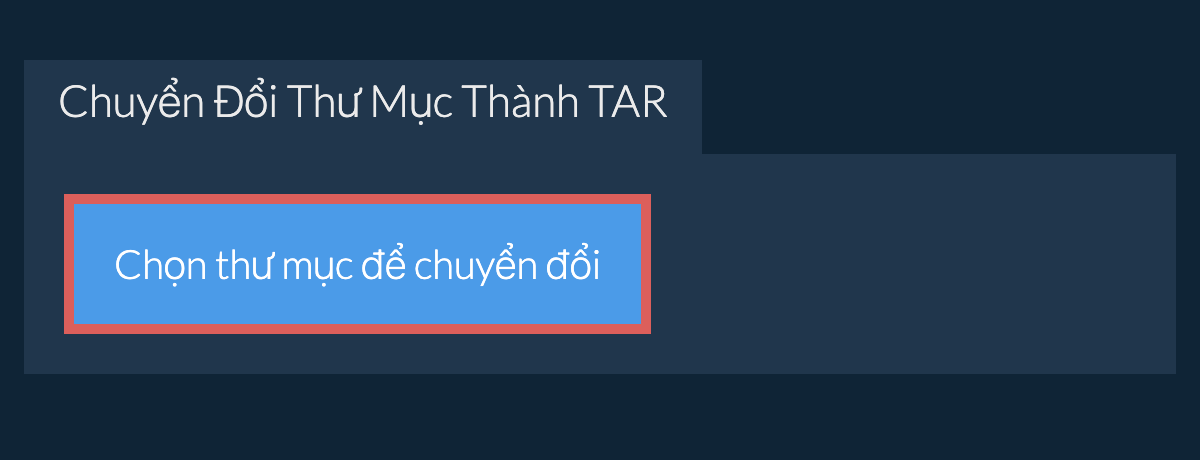 Chuyển Đổi Thư Mục Thành tar