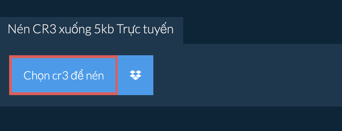 Nén cr3 xuống 5kb Trực tuyến