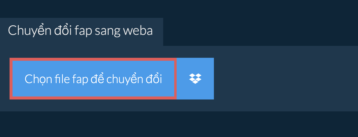 Chuyển đổi fap sang weba