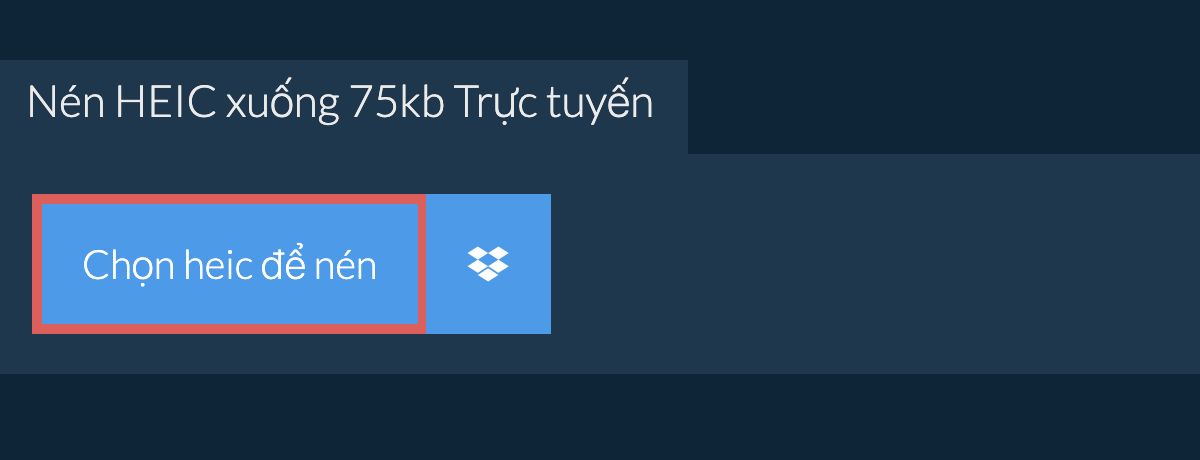 Nén heic xuống 75kb Trực tuyến