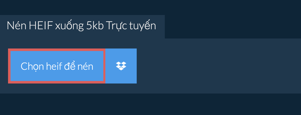 Nén heif xuống 5kb Trực tuyến