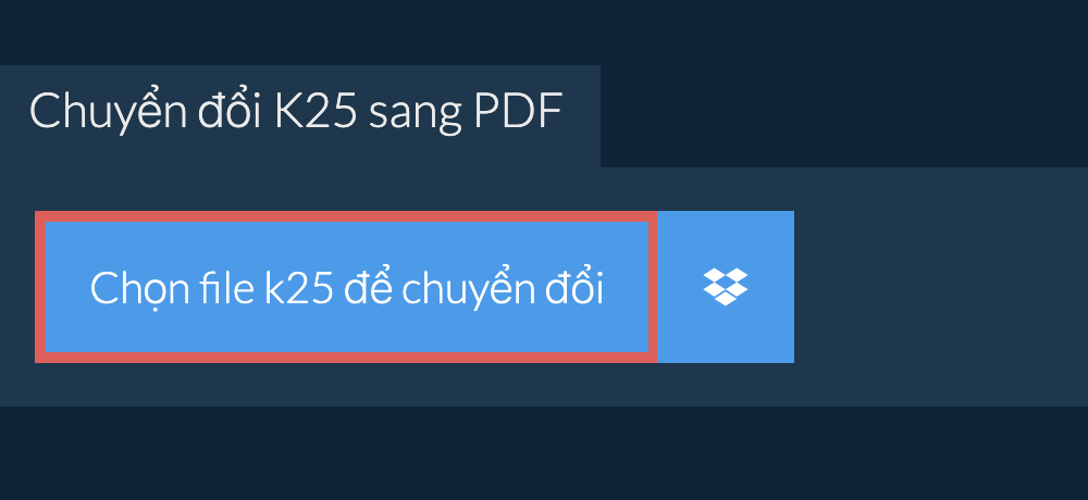 Chuyển đổi k25 sang pdf