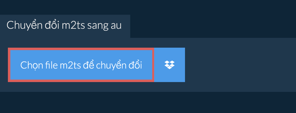 Chuyển đổi m2ts sang au