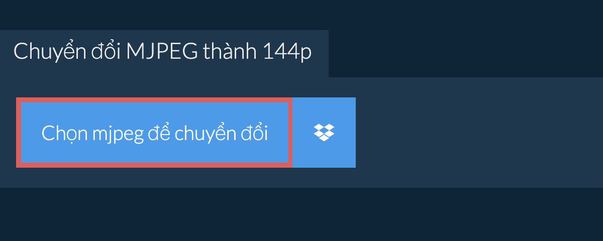 Chuyển đổi mjpeg thành 144p