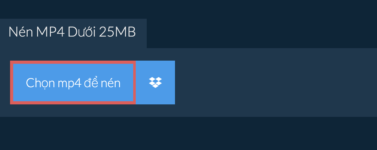 Nén mp4 Dưới 25MB