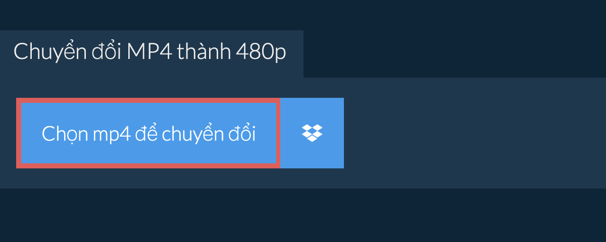 Chuyển đổi mp4 thành 480p