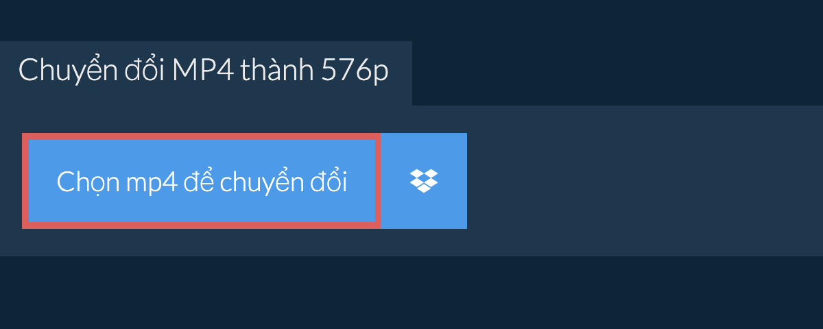 Chuyển đổi mp4 thành 576p