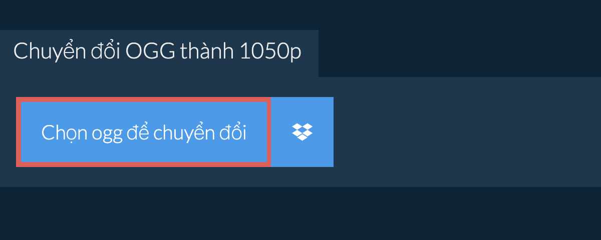 Chuyển đổi ogg thành 1050p