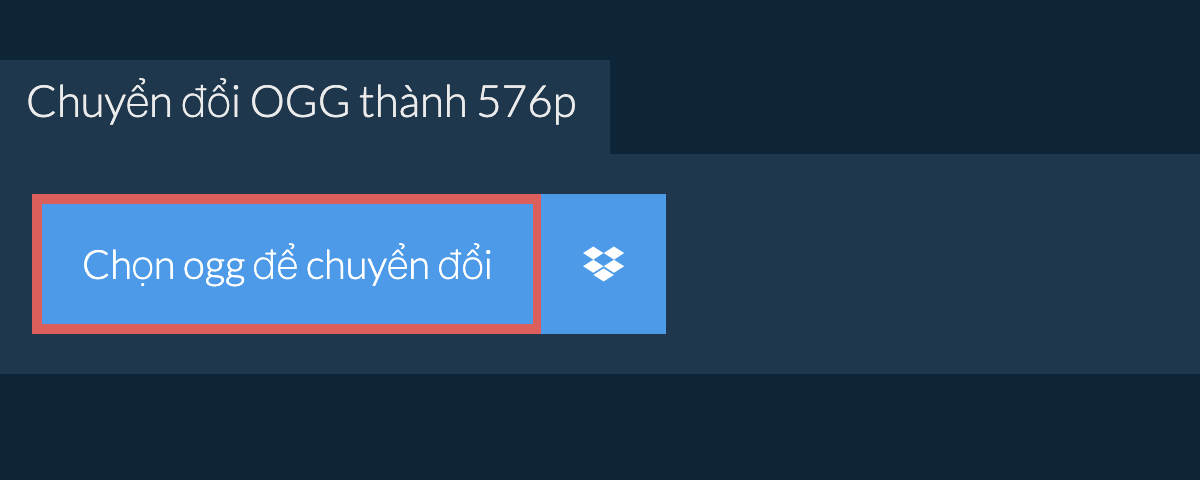 Chuyển đổi ogg thành 576p