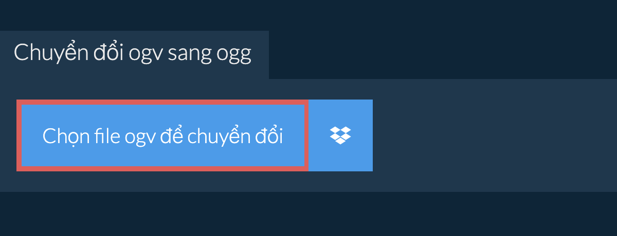 Chuyển đổi ogv sang ogg