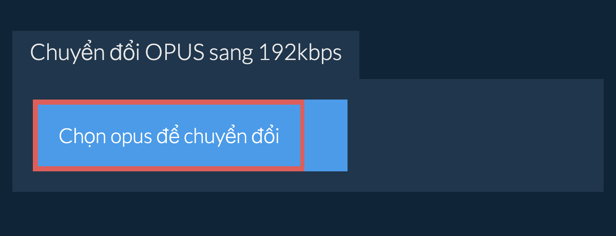 Chọn opus để chuyển đổi