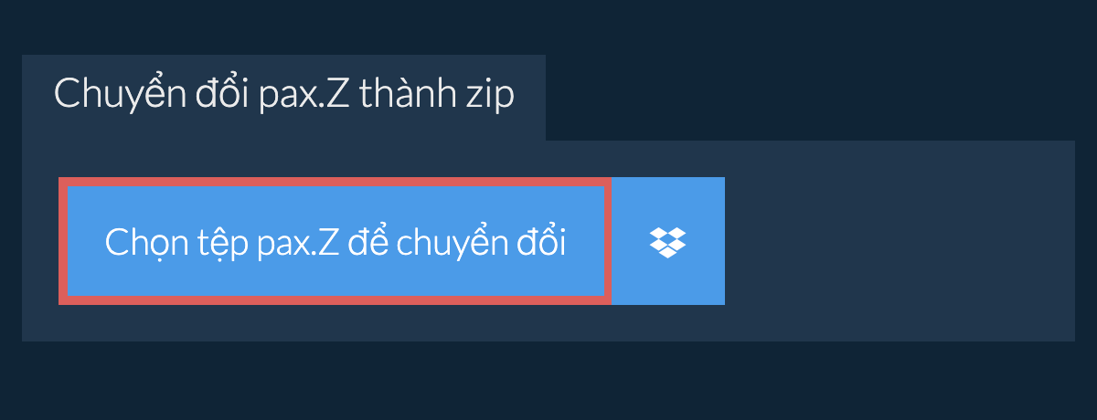 Chuyển đổi pax.Z thành zip