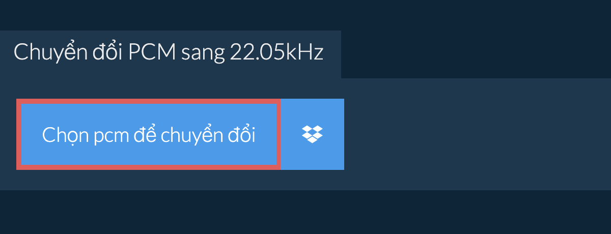 Chọn pcm để chuyển đổi