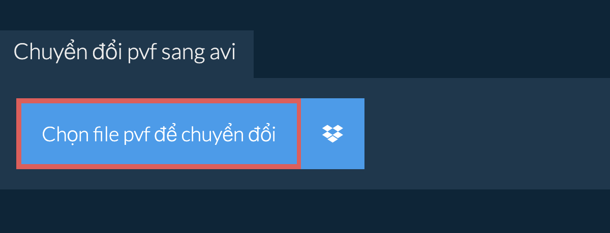 Chuyển đổi pvf sang avi