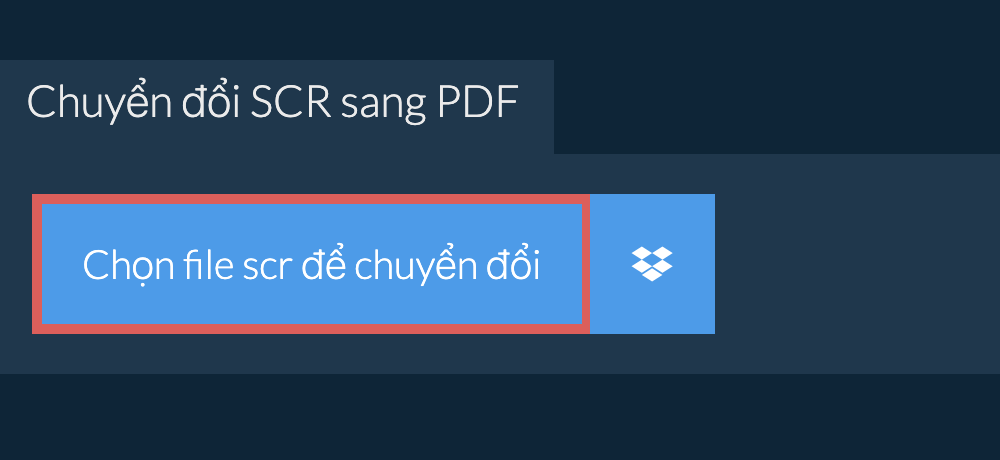 Chuyển đổi scr sang pdf