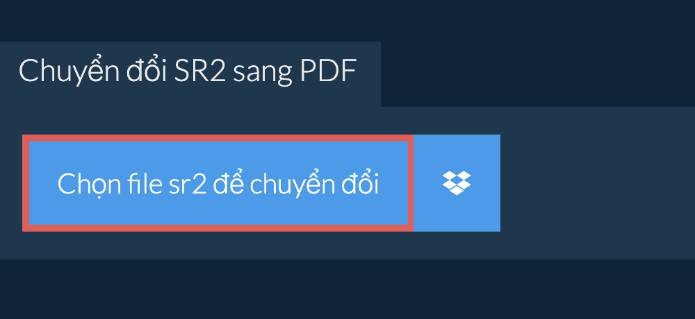 Chuyển đổi sr2 sang pdf