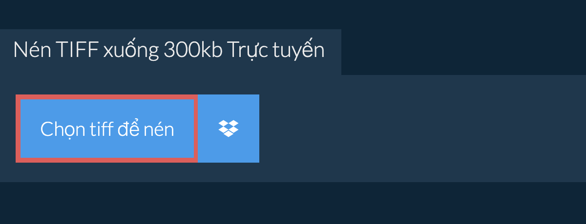 Nén tiff xuống 300kb Trực tuyến