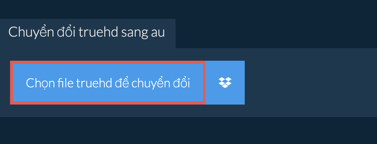 Chuyển đổi truehd sang au