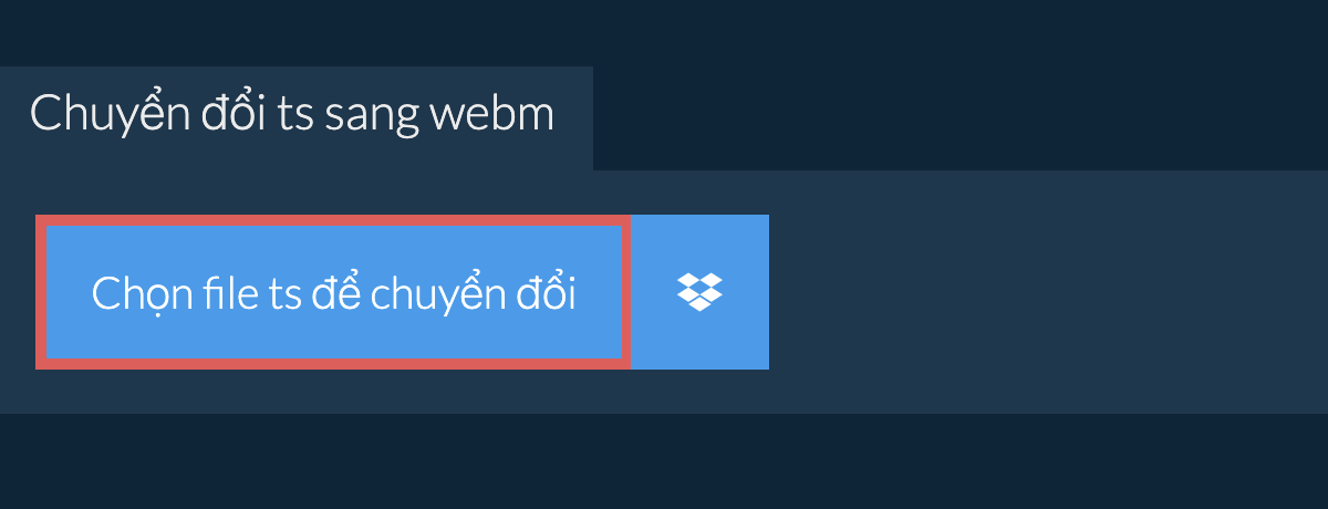 Chuyển đổi ts sang webm