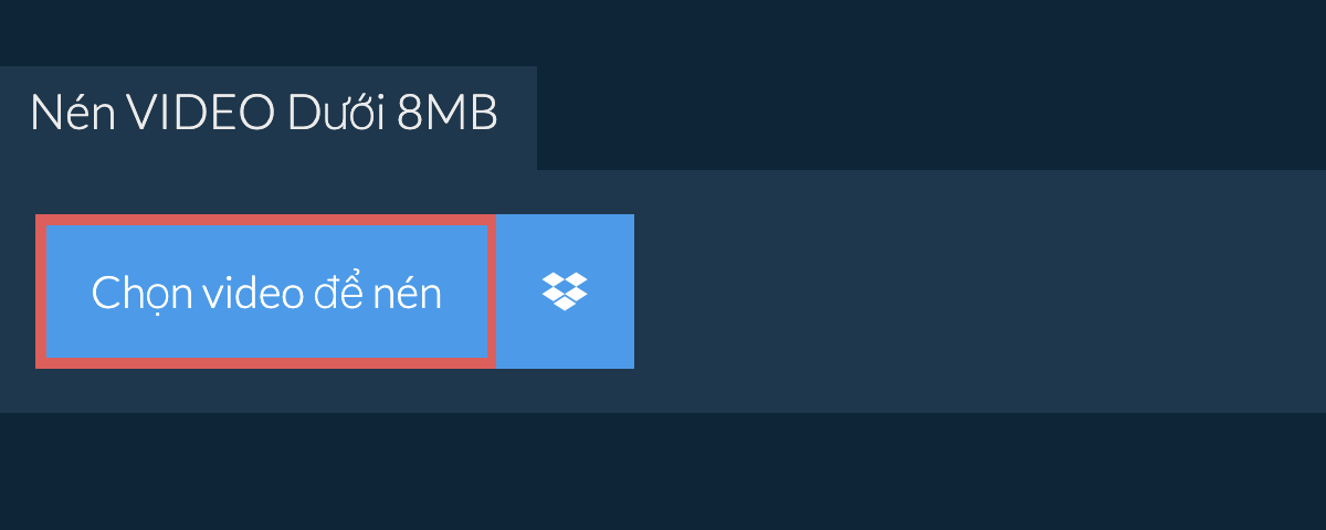 Nén video Dưới 8MB