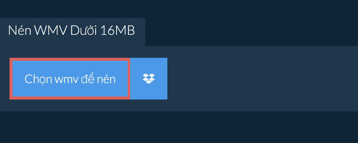 Nén wmv Dưới 16MB