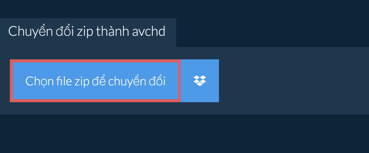 Chuyển đổi zip thành avchd