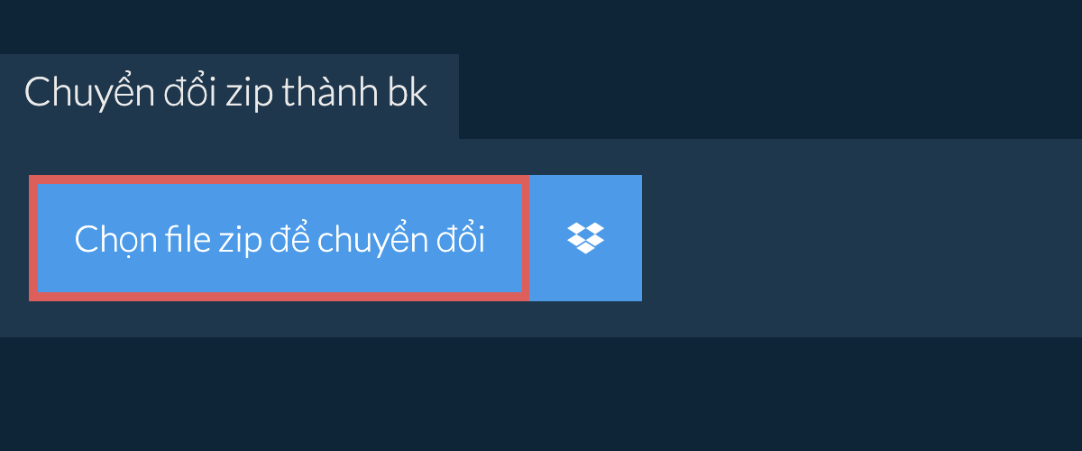 Chuyển đổi zip thành bk